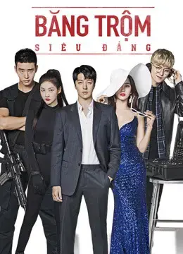 Băng Trộm Siêu Đẳng Băng Trộm Siêu Đẳng