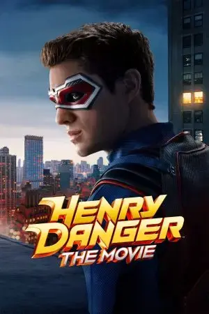 Henry Danger: Bản Điện Ảnh Henry Danger: Bản Điện Ảnh