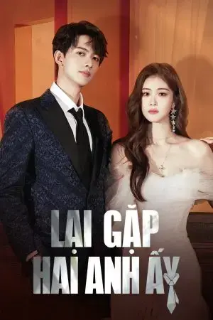 Lại Gặp Hai Anh Ấy Lại Gặp Hai Anh Ấy