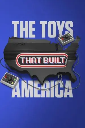 The Toys That Built America (Phần 2) The Toys That Built America (Phần 2)