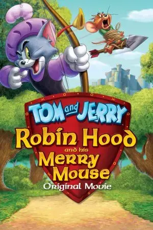 Tom and Jerry: Robin Hood and His Merry Mouse Tom and Jerry: Robin Hood and His Merry Mouse