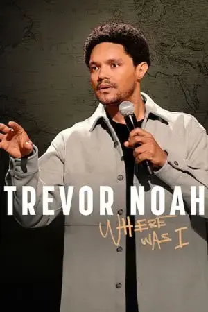 Trevor Noah: Tôi đã ở đâu Trevor Noah: Tôi đã ở đâu