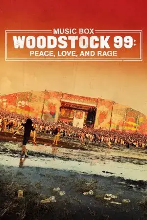 Woodstock 99: Hòa Bình, Tình Yêu và Cơn Thịnh Nộ Woodstock 99: Hòa Bình, Tình Yêu và Cơn Thịnh Nộ